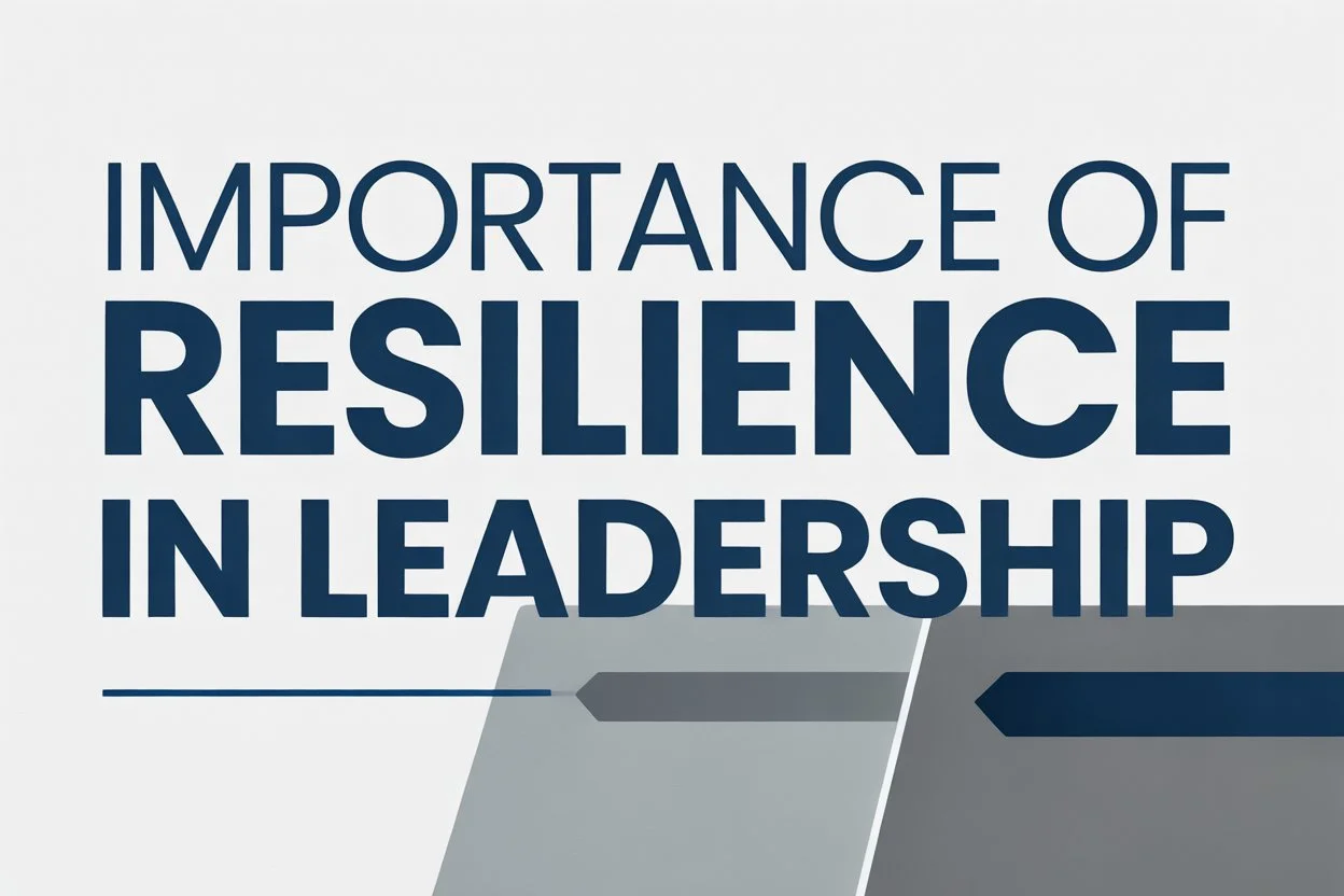Understanding the Importance of Resilience in Leadership 13 Importance of Resilience in Leadership